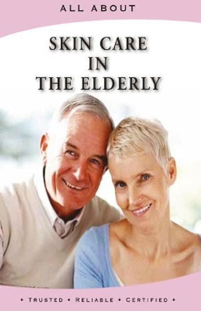 All About Skin Care in the Elderly by Laura Flynn M B a 9781896616865