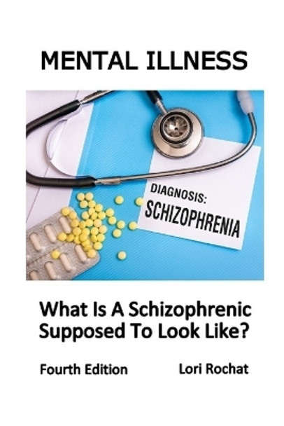 What Is A Schizophrenic Supposed To Look Like? by Michael T Petro, Jr. 9781733704106