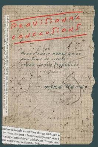 Provisional Conclusions: Poems about ADHD, Grief, and Some of Life's Other Little Struggles by Mike Fedel 9781491779941