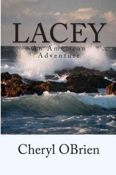 Lacey: An American Adventure by Cheryl Obrien 9781499273274