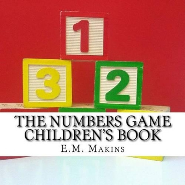 The Numbers Game Children's Book by E M Makins 9781537435688