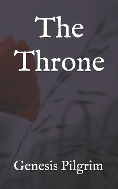 The Throne by Genesis Pilgrim 9798579754363