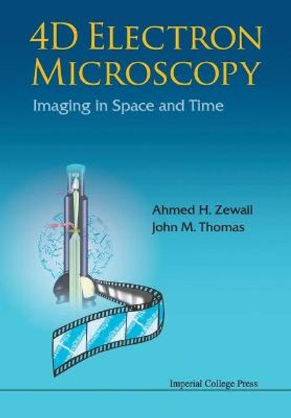4d Electron Microscopy: Imaging In Space And Time by John M. Thomas