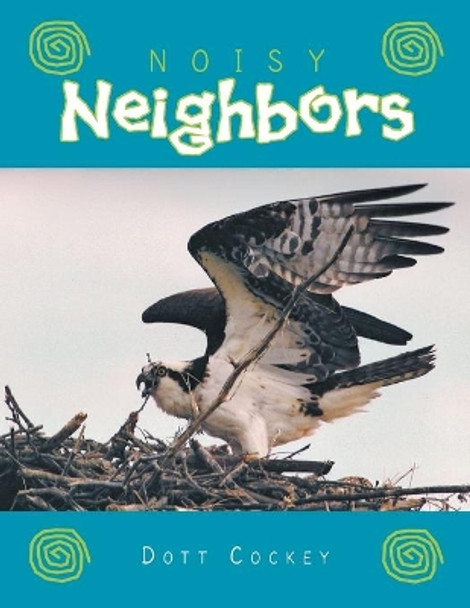 Noisy Neighbors by Dott Cockey 9781477147856