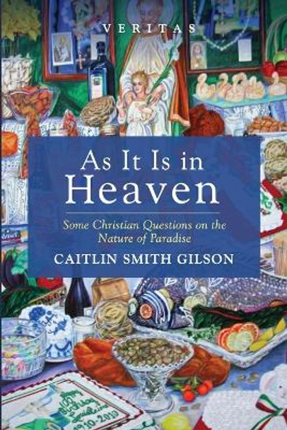 As It Is in Heaven by Caitlin Smith Gilson 9781725295629