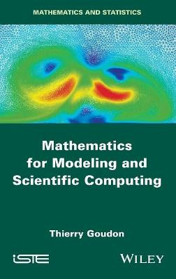 Mathematics for Modeling and Scientific Computing by Thierry Goudon