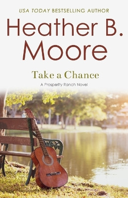 Take a Chance by Heather B Moore 9798868961748