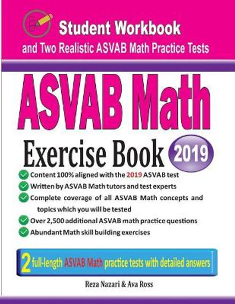 ASVAB Math Exercise Book: Student Workbook and Two Realistic ASVAB Math Tests by Reza Nazari 9781970036343