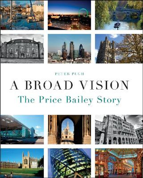 A Broad Vision: The Price Bailey Story by Peter Pugh