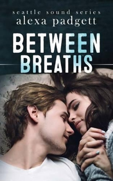 Between Breaths by Alexa Padgett 9781945090080