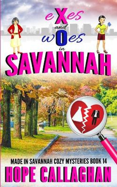 Exes and Woes: A Made in Savannah Cozy Mystery by Hope Callaghan 9798638435202