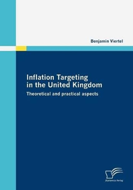 Inflation Targeting in the United Kingdom by Benjamin Viertel 9783836677905