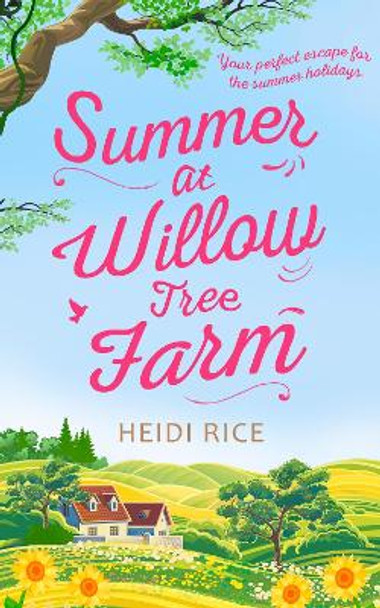 Summer At Willow Tree Farm by Heidi Rice Summer At Willow Tree Farm by Heidi Rice