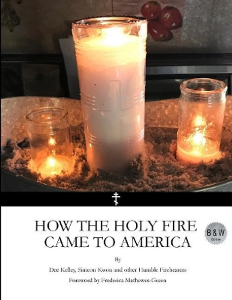 How the Holy Fire Came to America B&W by Simeon Kwon 9781978203464