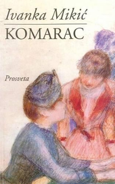 Komarac by Ivanka Mikic 9788607013296