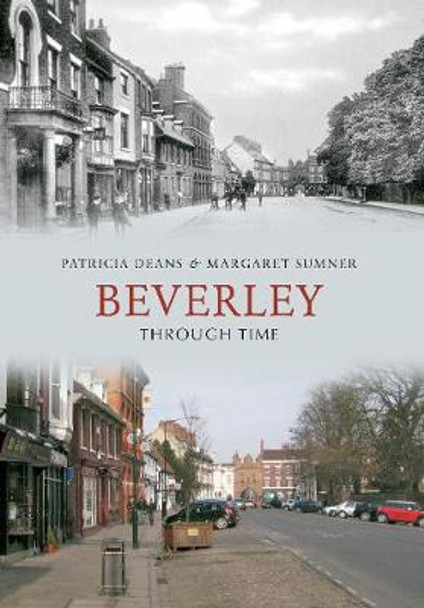 Beverley Through Time by Patricia Deans