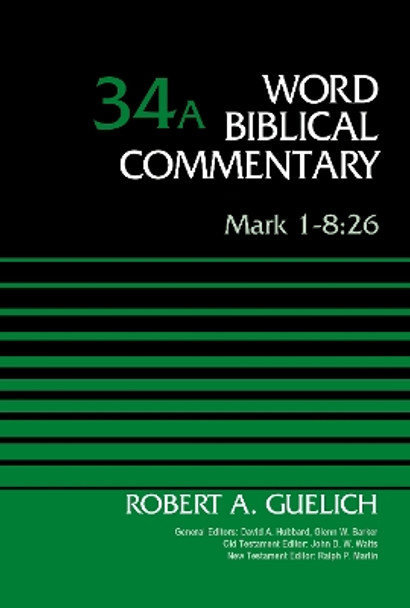 Mark 1-8:26, Volume 34A by Robert A. Guelich 9780310521969
