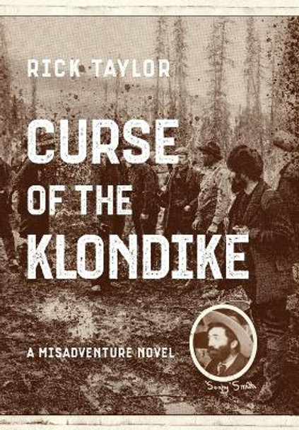 Curse of the Klondike by Rick Taylor 9781646638161