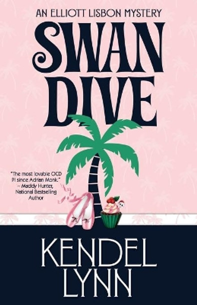 Swan Dive by Kendel Lynn 9781941962510