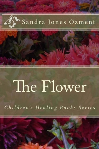The Flower by Sandra Jones Ozment 9781717319289