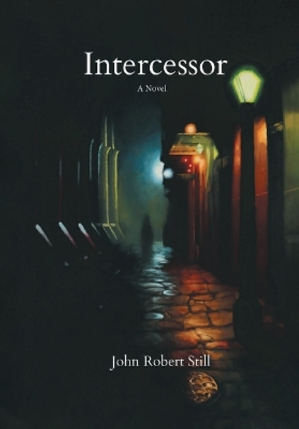 Intercessor by John Robert Still 9798886447163