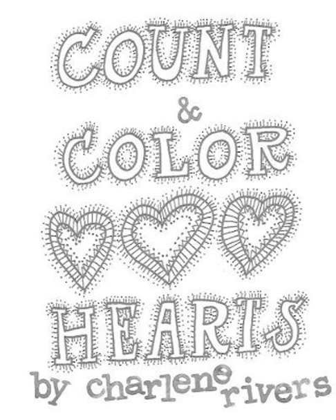 Count and Color Hearts by Charlene Rivers 9781366832399