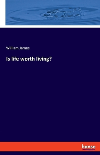 Is life worth living? by William James 9783348075664