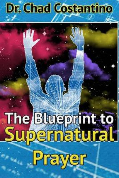 The Blueprint to Supernatural Prayer by Gavriela Powers 9781672346702