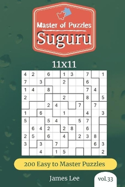 Master of Puzzles - Suguru 200 Easy to Master Puzzles 11x11 (vol. 33) by James Lee 9781673470529