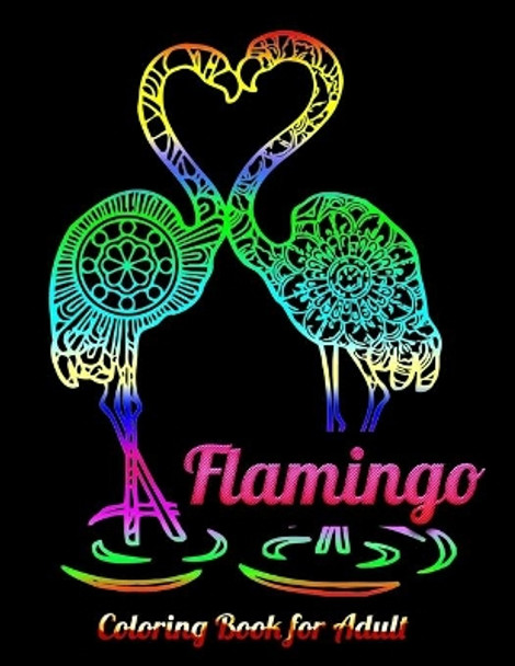 Flamingo Coloring Book for Adults: Best Adult Coloring Book with Fun, Easy, flower pattern and Relaxing Coloring Pages by Coloring Book Press 9781679623790