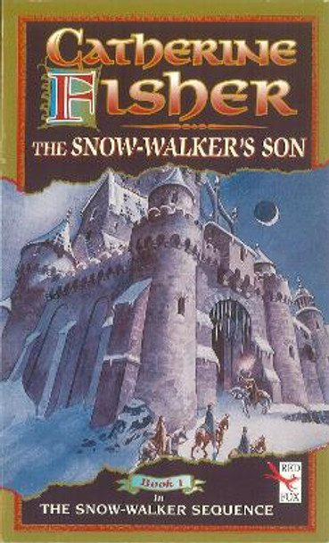 The Snow-Walker's Son by Catherine Fisher