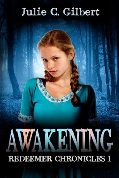 Awakening by Julie C Gilbert 9781536808407