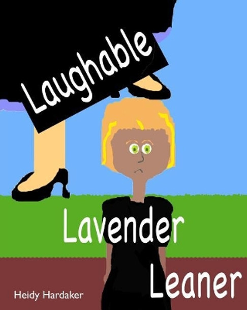 Laughable Lavender Leaner by Heidy Hardaker 9781546614234