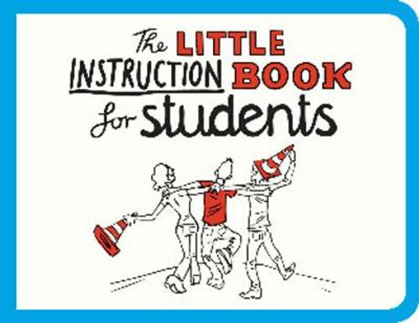 The Little Instruction Book for Students by Kate Freeman