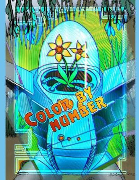 Color by Number: Stress Relieving Paint-By-Number Book. 25 Original Designs. Coloring Book for Adults and Kids. by Orange Cat 9781790917761