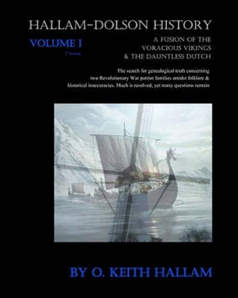 Hallam-Dolson History Volume I (Black & White): A Fusion Of The Voracious Vikings & The Dauntless Dutch by Marvin Solberg 9781448618231