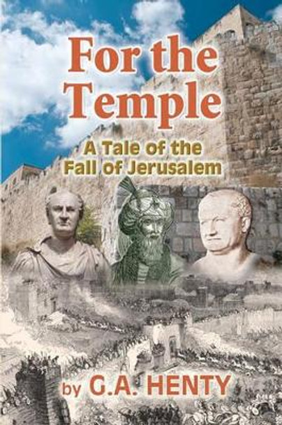 For the Temple: A Tale of the Fall of Jerusalem by Clark Highsmith 9781451592900