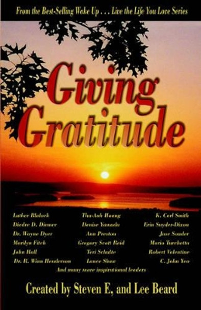 Wake Up . . . Live the Life You Love, Giving Gratitude by Lee Beard 9781933063010