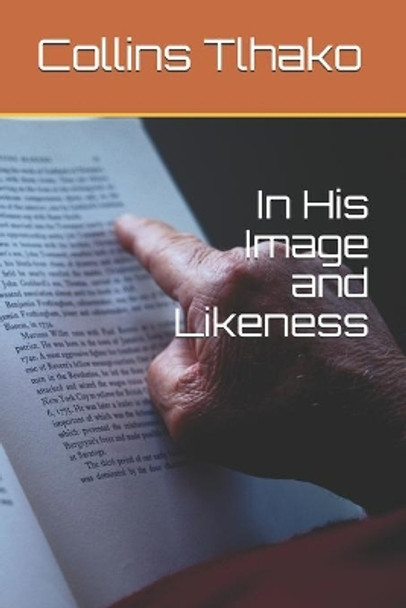 In His Image and Likeness by Collins Ramakako Tlhako 9798613488551