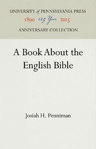 A Book about the English Bible by Josiah H Penniman 9781512821062