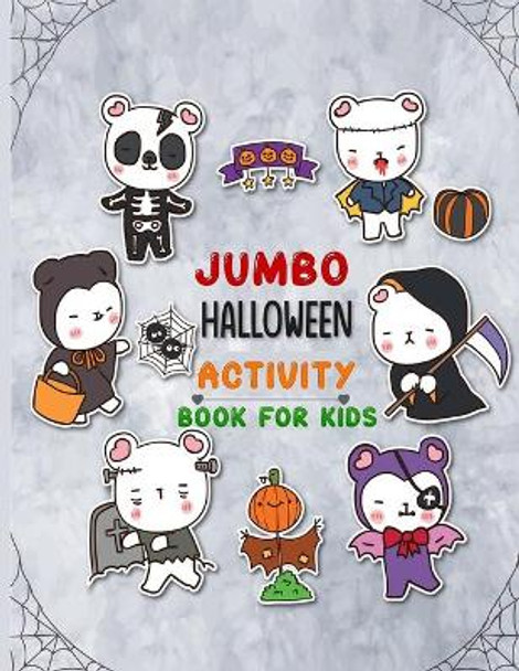 jumbo halloween activity book for kids: 00+ Coloring Pages, Puzzle, Word Search, Maze, Matching, Dot-To-Dot, Color by Number, Matching and So Many More Inside! by Jane Kids Press 9798687678131