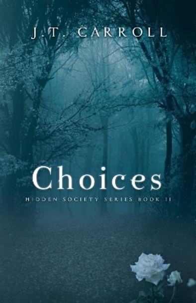 Choices by J T Carroll 9781641110440