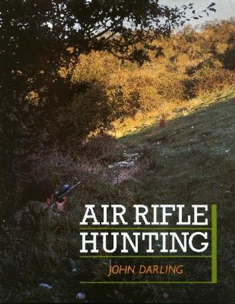 Air Rifle Hunting by John Darling