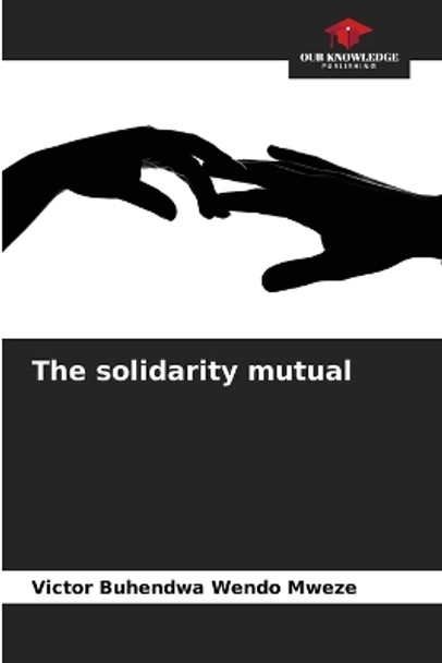 The solidarity mutual by Victor Buhendwa Wendo Mweze 9786206059080