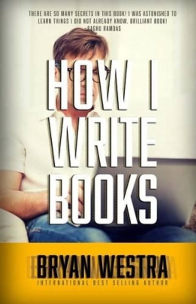 How I Write Books by Bryan Westra 9781514387320