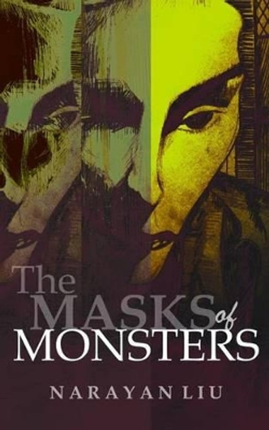 The Masks of Monsters by Narayan Liu 9789198282924