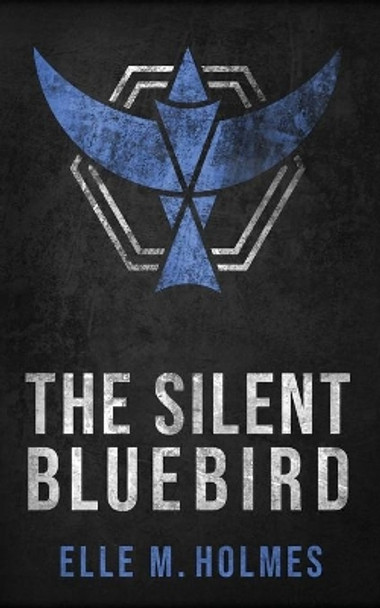 The Silent Bluebird by Elle M Holmes 9781735841205