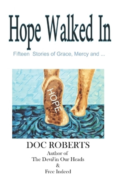 Hope Walked in by Doc Roberts 9781730994920