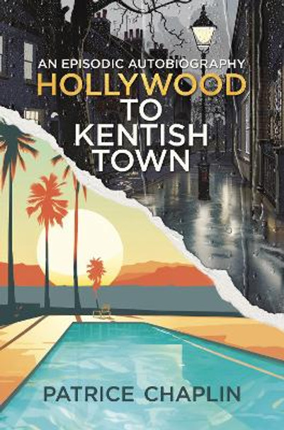 Hollywood to Kentish Town by Patrice Chaplin 9781738459834