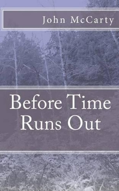 Before Time Runs Out by John McCarty 9781463720612